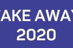 Take away 2020