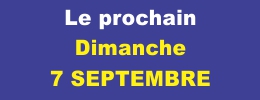 Le prochain : dimanche 7 septembre